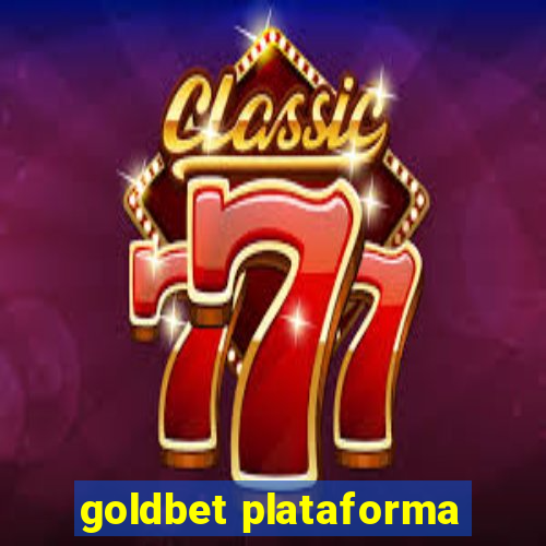 goldbet plataforma